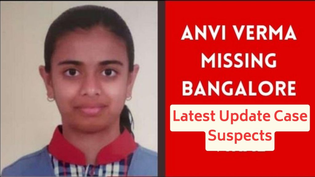 Anvi Verma missing Latest Update Case Suspects