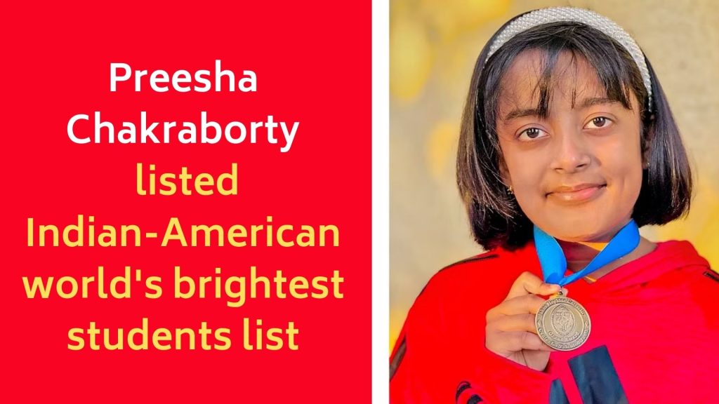 Preesha Chakraborty listed Indian-American  world's brightest students list